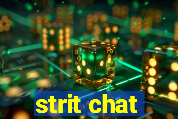 strit chat